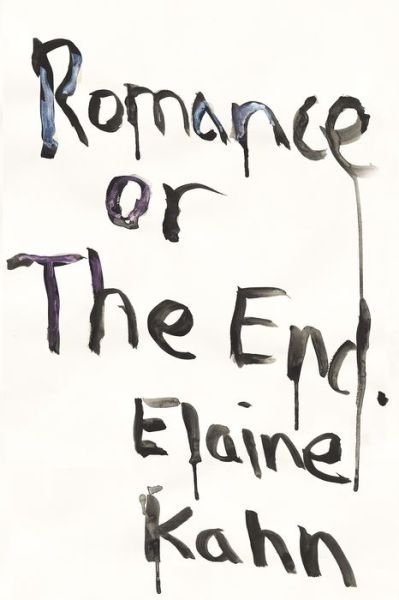 Cover for Elaine Kahn · Romance or the End: Poems (Paperback Book) (2020)