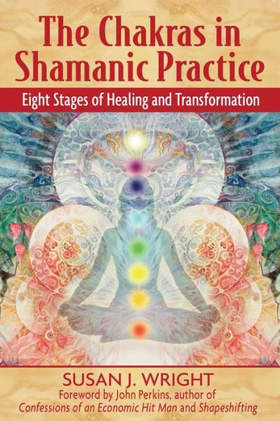 Cover for Susan Wright · The Chakras in Shamanic Practice: Eight Stages of Healing and Transformation (Paperback Book) (2007)