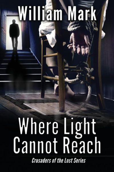 Where Light Cannot Reach - William Mark - Books - Southern Yellow Pine (Syp) Publishing LL - 9781596160842 - September 10, 2018