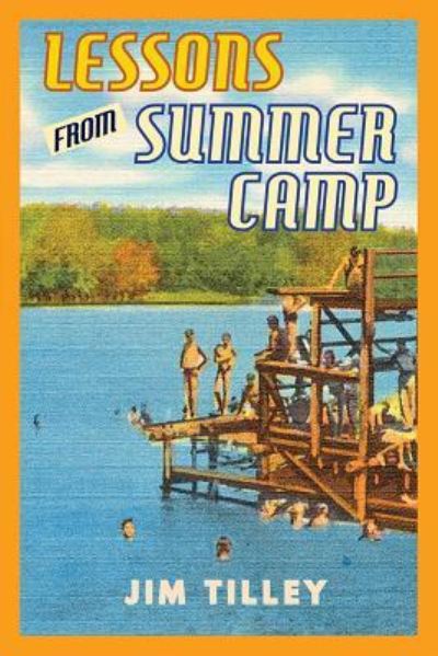 Cover for Jim Tilley · Lessons from Summer Camp (Hardcover Book) (2016)