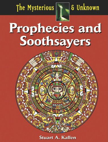 Cover for Stuart A. Kallen · Prophecies and Soothsayers (Mysterious &amp; Unknown) (Gebundenes Buch) (2011)