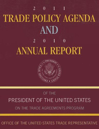 Cover for Executive Office of the President · Trade Policy Agenda Annual Report and Trade Agreements Program Annual Report: 2011 and 2010 (Trade Policy Agenda and Annual Report of the President of ... States on the Trade Agreements Program) (Paperback Book) (2012)