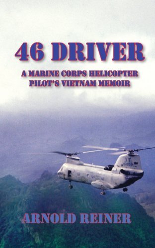 Cover for Arnold Reiner · 46 Driver a Marine Corps Helicopter Pilot's Vietnam Memoir (Paperback Book) (2013)