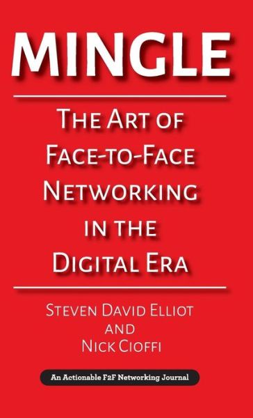 Cover for Steven   David Elliot · Mingle The Art of Face-to-Face Networking in the Digital Era (Hardcover Book) (2018)