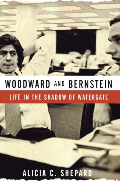 Cover for Alicia C Shepard · Woodward and Bernstein: Life in the Shadow of Watergate (Paperback Bog) (2007)