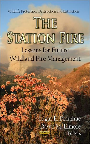 Cover for Station Fire: Lessons for Future Wildland Fire Management (Hardcover Book) (2012)