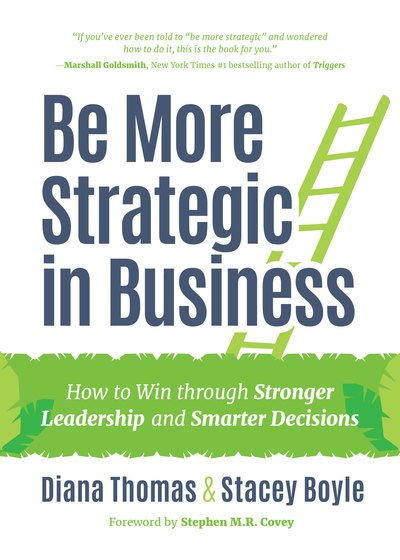 Cover for Diana Thomas · Be More Strategic in Business: How to Win Through Stronger Leadership and Smarter Decisions (Strategic Leadership, Women in Business, Strategic Vision) (Hardcover Book) (2018)