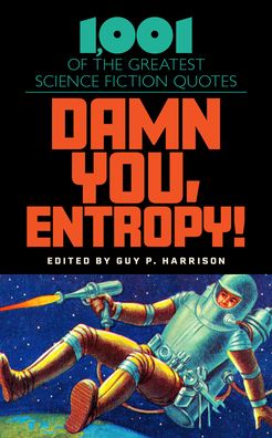 Cover for Guy P. Harrison · Damn You, Entropy!: 1,001 of the Greatest Science Fiction Quotes (Hardcover Book) (2024)