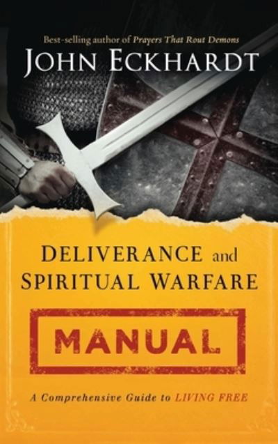 Cover for John Eckhardt · Deliverance and Spiritual Warfare Manual (Bog) (2014)