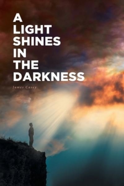 Cover for James Casey · A Light Shines In The Darkness (Pocketbok) (2020)