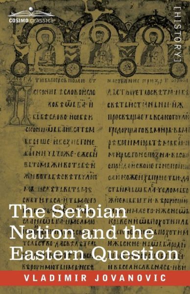 Cover for Vladimir Jovanovic · The Serbian Nation and the Eastern Question (Paperback Book) (2020)