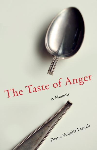 The Taste of Anger: A Memoir - Diane Vonglis Parnell - Books - She Writes Press - 9781647426842 - June 25, 2024