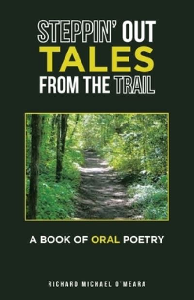 Steppin' Out Tales from the Trail - Richard Michael O'Meara - Books - iUniverse, Incorporated - 9781663240842 - June 13, 2022