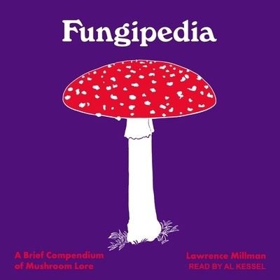 Cover for Lawrence Millman · Fungipedia (CD) (2019)