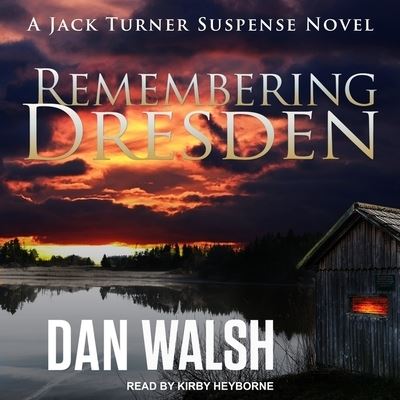 Cover for Dan Walsh · Remembering Dresden Lib/E (CD) (2017)