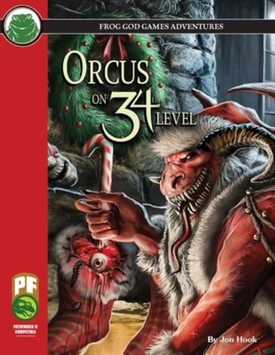 Orcus on 34th Level PF - Jon Hook - Books - Frog God Games - 9781665600842 - January 29, 2021