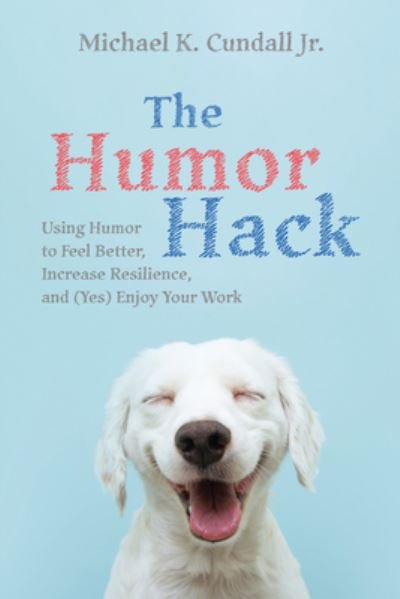 Cover for Cundall, Michael K., Jr. · Humor Hack (Book) (2022)