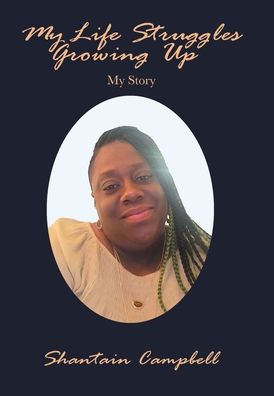 Cover for Shantain Campbell · My Life Struggles Growing Up (Book) (2022)