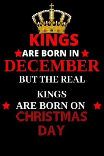 Cover for Shin Publishing House · Kings are born in December but the real kings are born on Christmas day (Paperback Book) (2019)