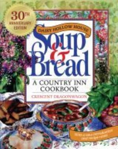 Dairy Hollow House Soup & Bread: Thirtieth Anniversary Edition - Crescent Dragonwagon - Books - University of Arkansas Press - 9781682261842 - August 31, 2022