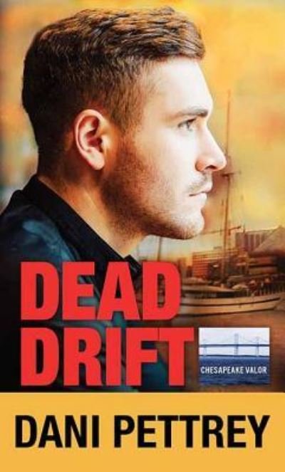 Cover for Dani Pettrey · Dead Drift (Hardcover Book) (2018)