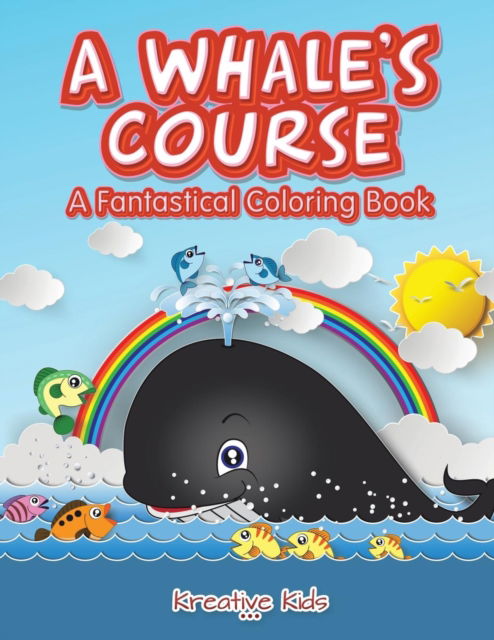 Cover for Kreative Kids · A Whale's Course (Paperback Book) (2016)