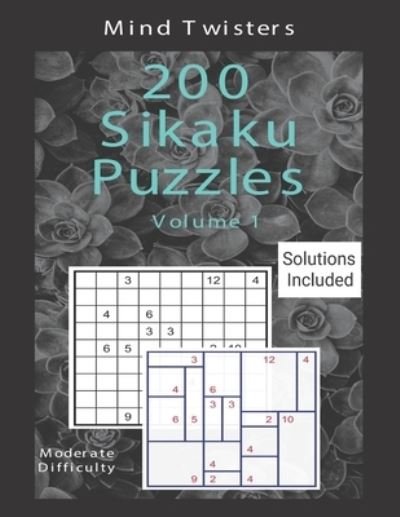 Cover for Kamala Laksh · 200 Sikaku Puzzles - Mind Twisters - Moderate Difficulty - Solutions Included - Volume 1 (Paperback Book) (2019)