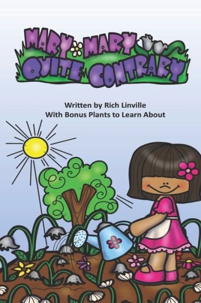 Cover for Rich Linville · Mary, Mary, Quite Contrary With Bonus Plants to Learn About (Pocketbok) (2019)