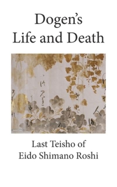 Cover for Eido Shimano Roshi · Dogen's Life and Death (Paperback Bog) (2020)
