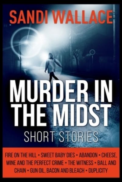 Murder in the Midst - Sandi Wallace - Books - Blurb - 9781715385842 - December 21, 2021