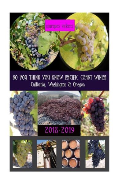 Cover for Marques Vickers · So You Think You Know Pacific Coast Wines (2018-2019 Edition) (Taschenbuch) (2018)