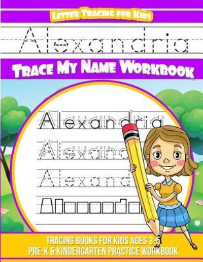 Cover for Elise Garcia · Alexandria Letter Tracing for Kids Trace my Name Workbook (Paperback Book) (2018)