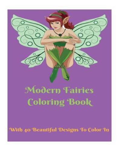 Cover for L Stacey · Modern Fairies Coloring Book For All Ages (Pocketbok) (2018)