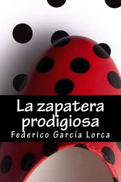 Cover for Federico Garcia Lorca · La Zapatera Prodigiosa (Taschenbuch) (2018)