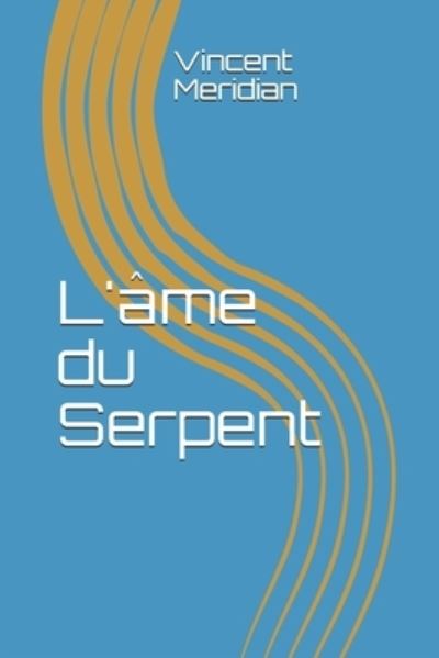 Cover for Vincent Meridian · L'ame du Serpent (Pocketbok) (2018)