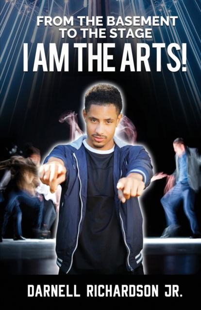 Cover for Darnell Richardson · From the Basement to the Stage: I Am The Arts (Paperback Book) (2020)