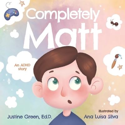 Cover for Justine Green · Completely Matt: An ADHD Story - Completely Me (Paperback Book) (2021)