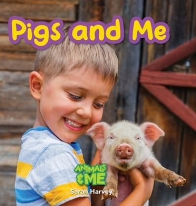 Cover for Sarah Harvey · Pigs and Me (Book) (2022)
