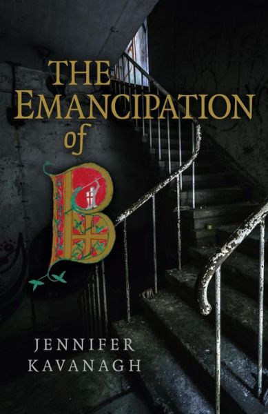 Cover for Jennifer Kavanagh · The Emancipation of B (Paperback Book) (2015)