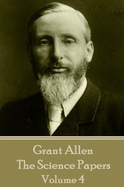 Cover for Grant Allen · Grant Allen - The Science Papers (Paperback Book) (2017)