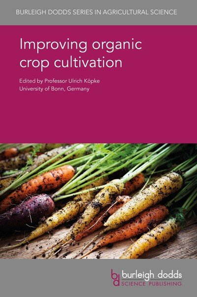Cover for Ulrich Kopke · Improving Organic Crop Cultivation - Burleigh Dodds Series in Agricultural Science (Innbunden bok) (2018)