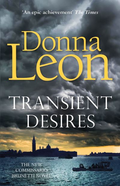 Transient Desires - A Commissario Brunetti Mystery - Donna Leon - Livros - Cornerstone - 9781787467842 - 23 de setembro de 2021