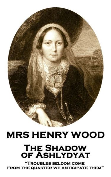 Cover for Mrs Henry Wood · Mrs Henry Wood - The Shadow of Ashlydyat (Pocketbok) (2019)