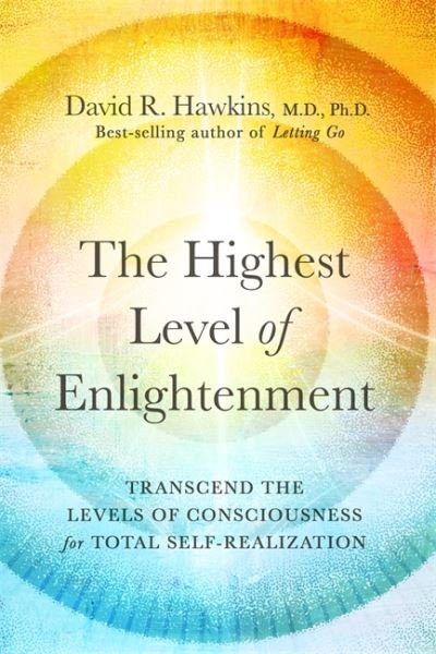 Cover for David R. Hawkins · The Highest Level of Enlightenment: Transcend the Levels of Consciousness for Total Self-Realization (Paperback Book) (2024)