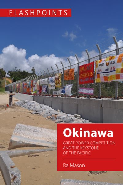 Cover for Ra Mason · Okinawa: Great Power Competition and the Keystone of the Pacific - Flashpoints (Hardcover Book) (2025)