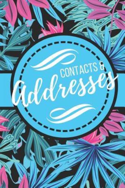 Contacts & Addresses - Blank Publishers - Livros - Independently Published - 9781790874842 - 6 de dezembro de 2018