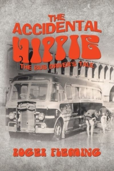 Cover for Roger Fleming · The Accidental Hippie (Paperback Book) (2020)