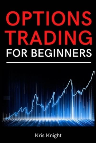 Cover for Kris Knight · Options Trading for Beginners (Paperback Book) (2021)