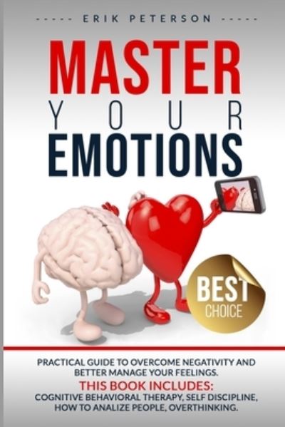 Cover for Erik Peterson · MASTER YOUR EMOTIONS This book includes (Taschenbuch) (2020)