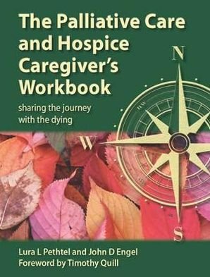 Cover for Lura L Pethtel · The Palliative Care and Hospice Caregiver's Workbook: Sharing the Journey with the Dying (Pocketbok) [1 New edition] (2010)